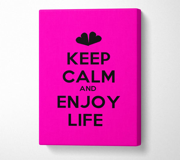 Keep Calm Enjoy Life