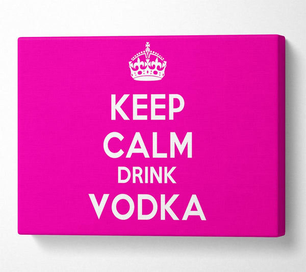 Kitchen Quote Keep Calm Drink Vodka Pink