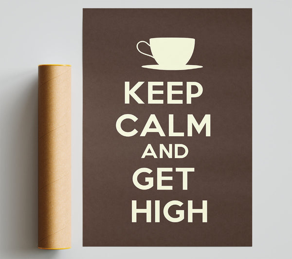 Keep Calm Get High