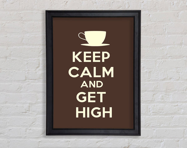 Keep Calm Get High