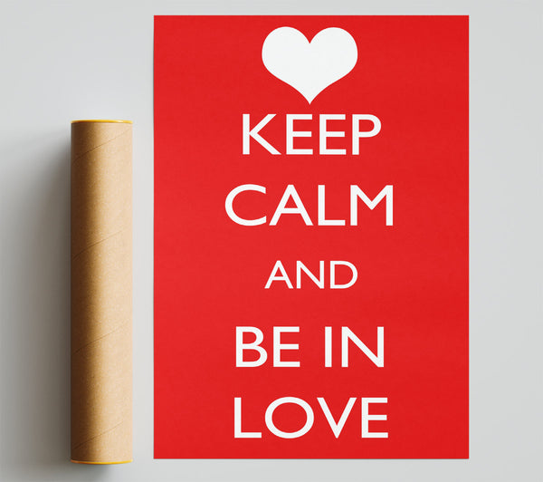 Love Quote Keep Calm Be In Love