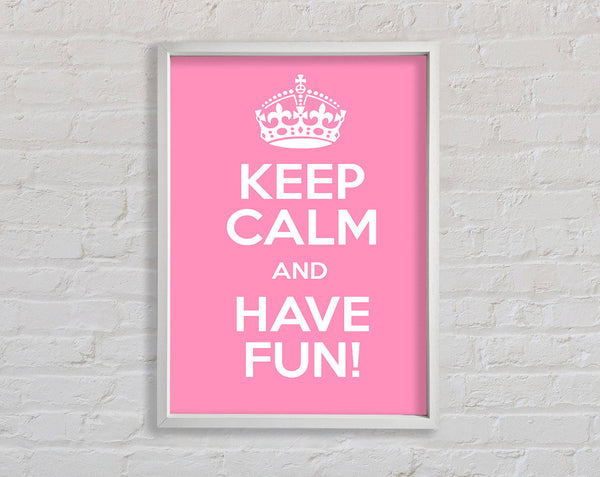 Keep Calm Fun Pink