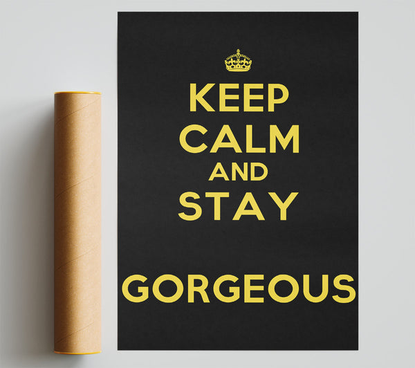 Keep Calm Gorgeous