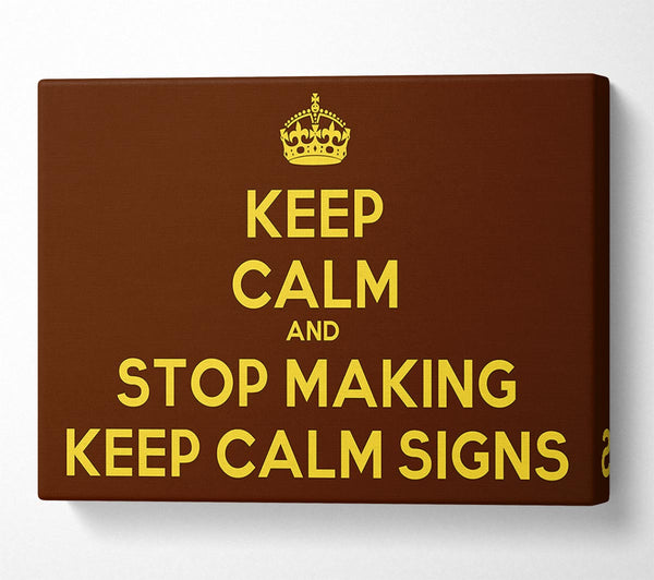 Keep Calm Stop Making