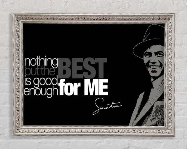 Movie Quote Sinatra Nothing But The Best