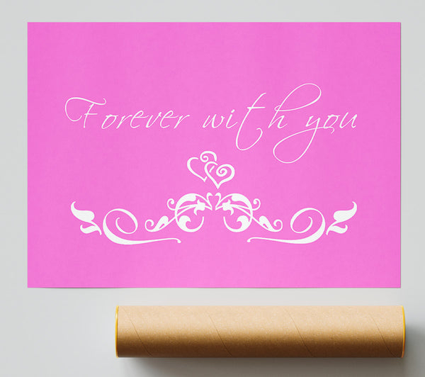 Love Quote Forever With You Vivid Pink