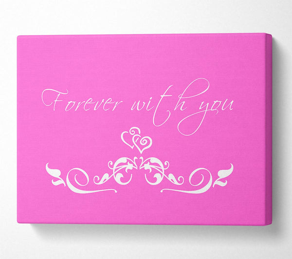 Love Quote Forever With You Vivid Pink