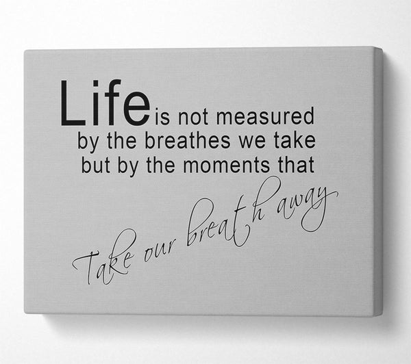 Motivational Quote Life Is Not Measured Grey