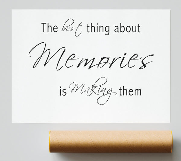 Love Quote The Best Thing About Memories 2 White