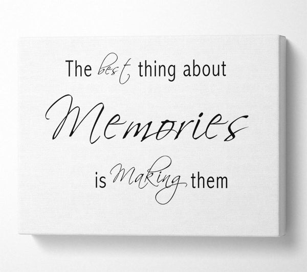 Love Quote The Best Thing About Memories 2 White