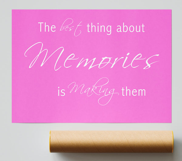 Love Quote The Best Thing About Memories 2 Vivid Pink