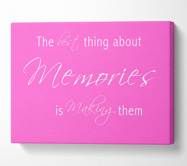 Love Quote The Best Thing About Memories 2 Vivid Pink