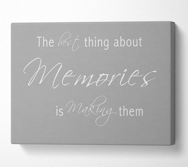 Love Quote The Best Thing About Memories 2 Grey White