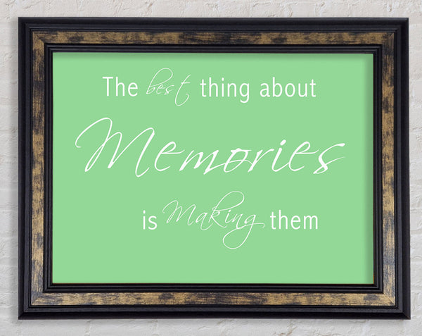 Love Quote The Best Thing About Memories 2 Green