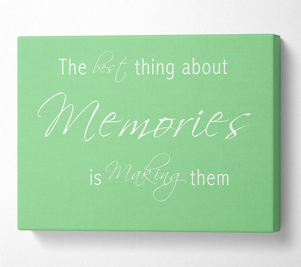 Love Quote The Best Thing About Memories 2 Green