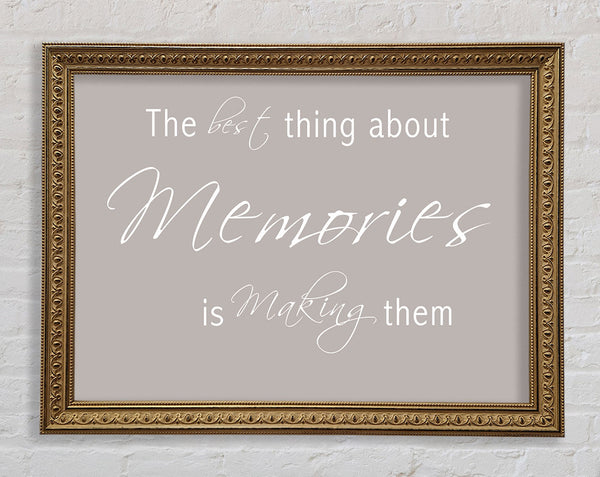 Love Quote The Best Thing About Memories 2 Beige