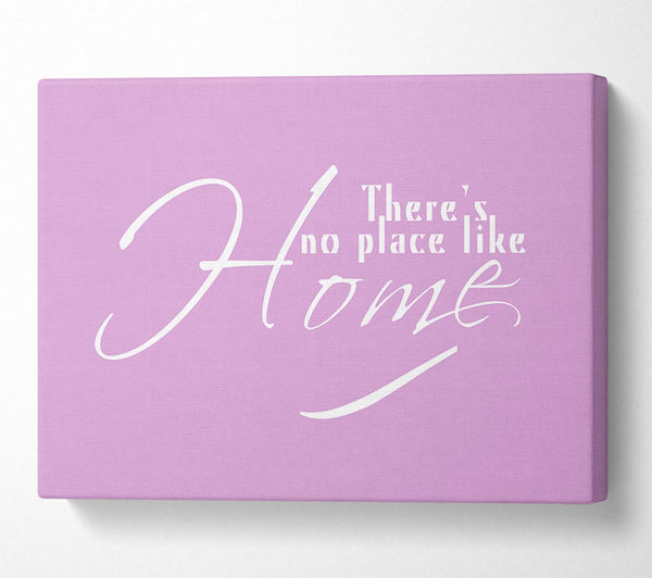 Home Quote Theres No Place Like Home Pink