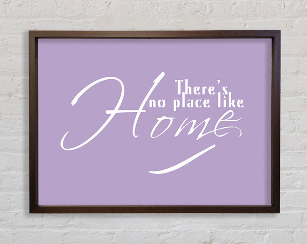 Home Quote Theres No Place Like Home Lilac