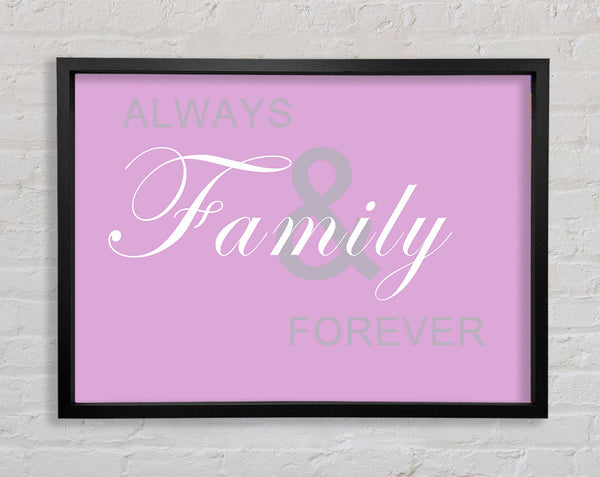 Family Quote Always And Forever Pink