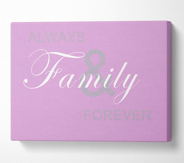 Family Quote Always And Forever Pink