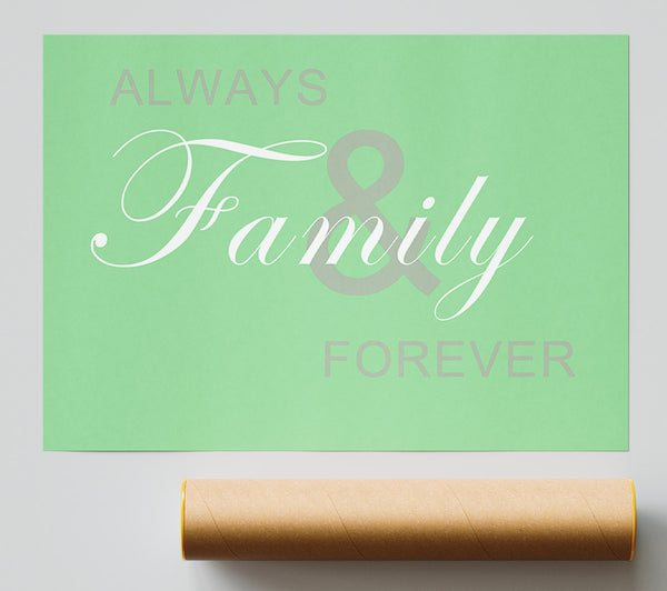 Family Quote Always And Forever Green