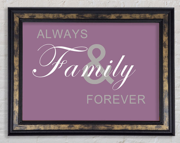 Family Quote Always And Forever Dusty Pink