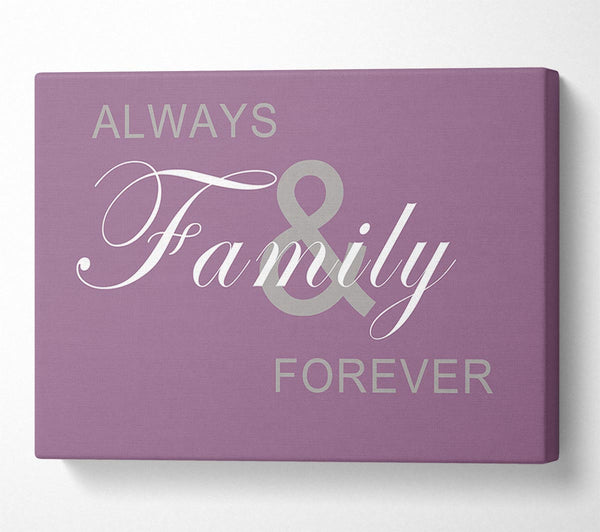 Family Quote Always And Forever Dusty Pink