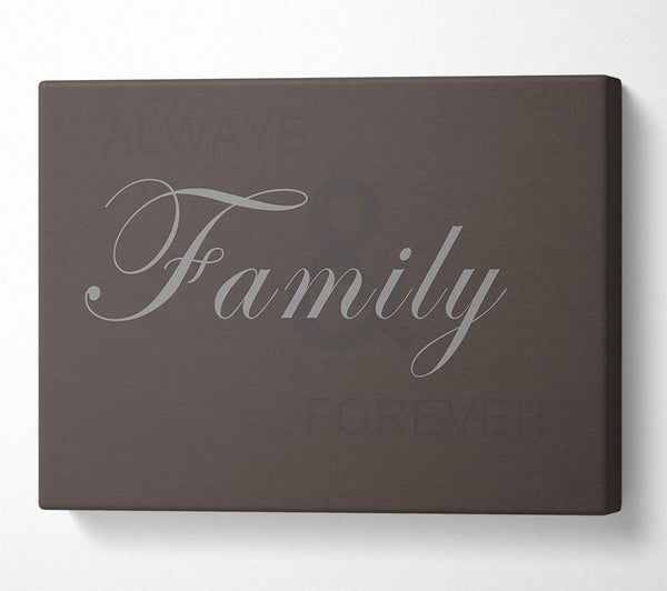 Family Quote Always And Forever Chocolate