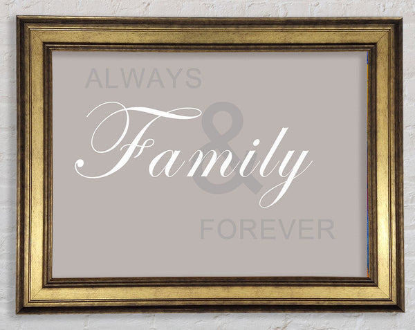 Family Quote Always And Forever Beige