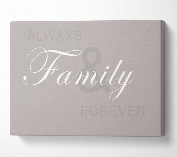 Family Quote Always And Forever Beige