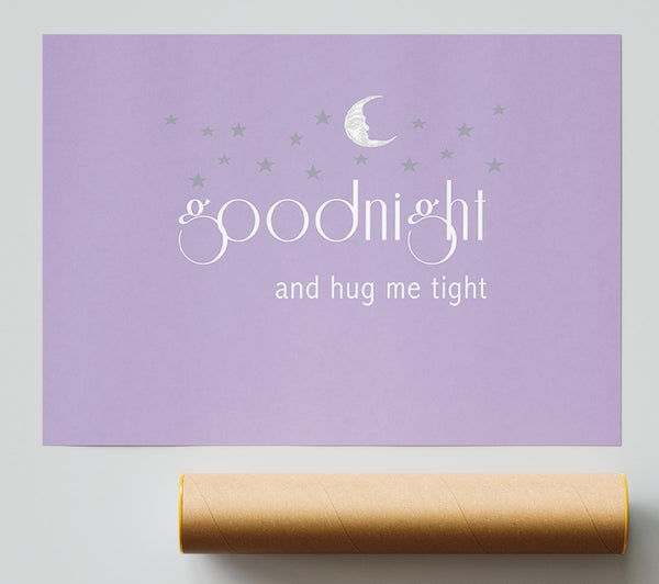 Nursery Quote Good Night And Hug Me Tight Lilac