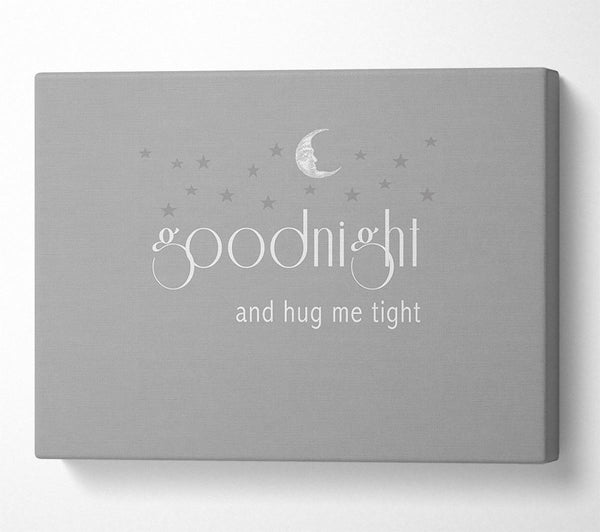 Boys room Quote Good Night And Hug Me Tight Grey White