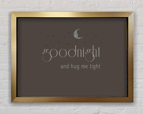 Boys room Quote Good Night And Hug Me Tight Chocolate