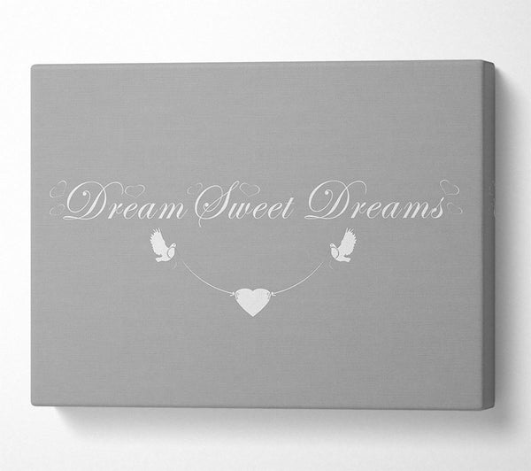 Dream Sweet Dreams Grey White