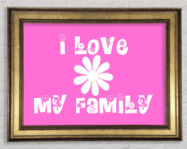 I Love My Family Vivid Pink