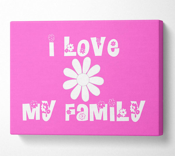 I Love My Family Vivid Pink