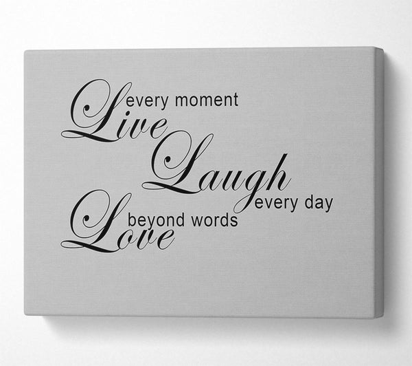 Love Quote Live Every Moment 3 Grey