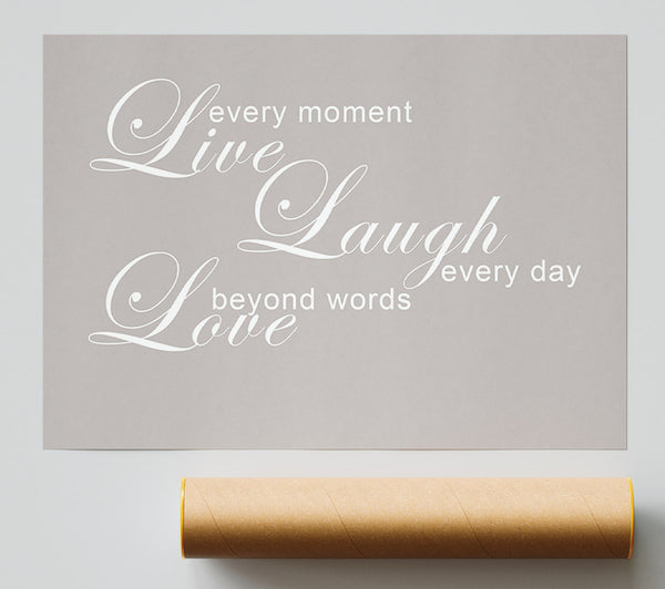 Home Quote Love Quote Live Every Moment 3 Beige