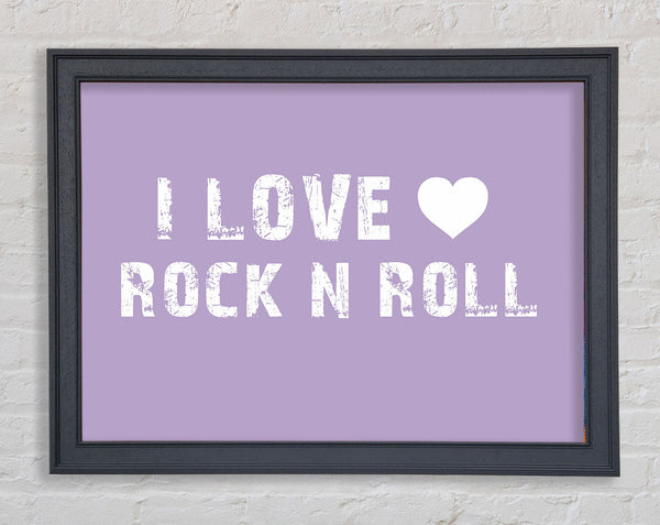 Music Quote I Love Rock N Roll Lilac