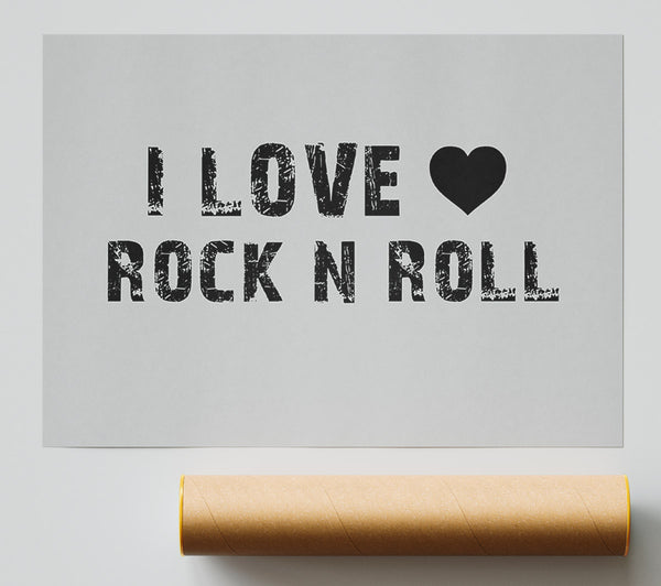 Music Quote I Love Rock N Roll Grey