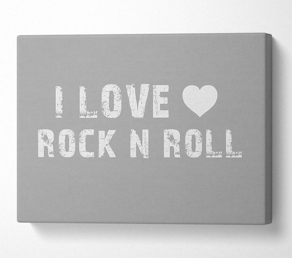 Music Quote I Love Rock N Roll Grey White