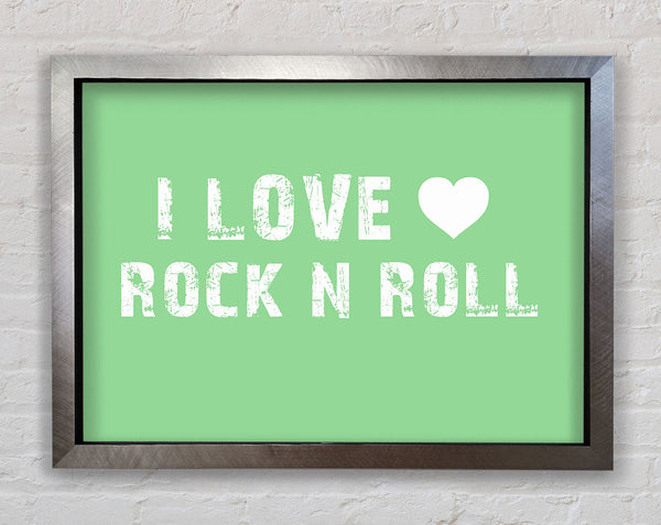 Music Quote I Love Rock N Roll Green