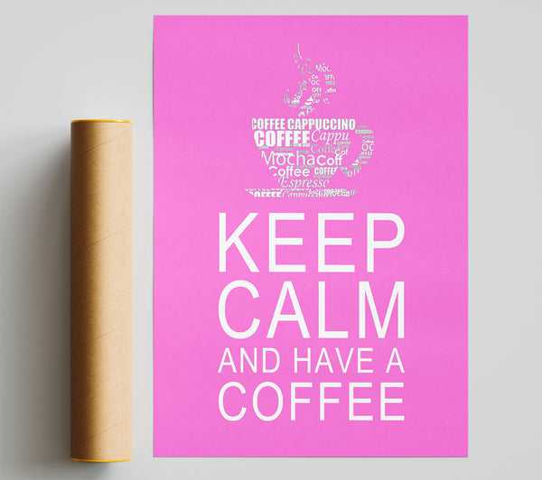 Kitchen Quote Keep Calm And Have A Coffee Vivid Pink