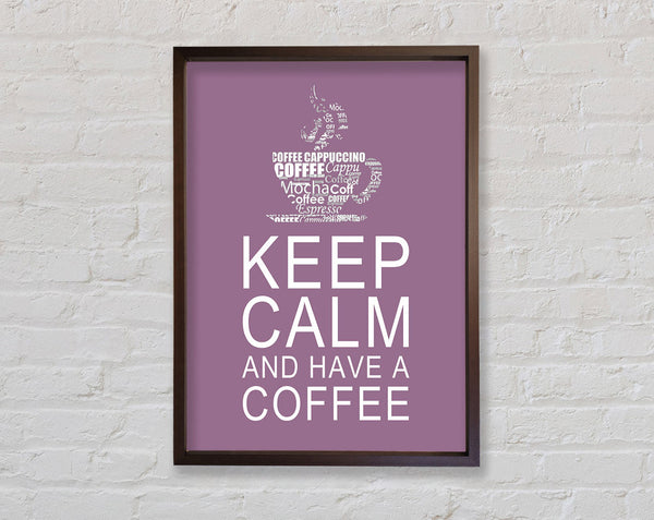 Kitchen Quote Keep Calm And Have A Coffee Dusty Pink