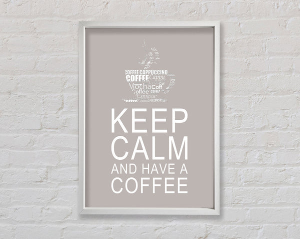 Kitchen Quote Keep Calm And Have A Coffee Beige