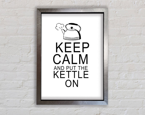 Kitchen Quote Keep Calm And Put The Kettle On White