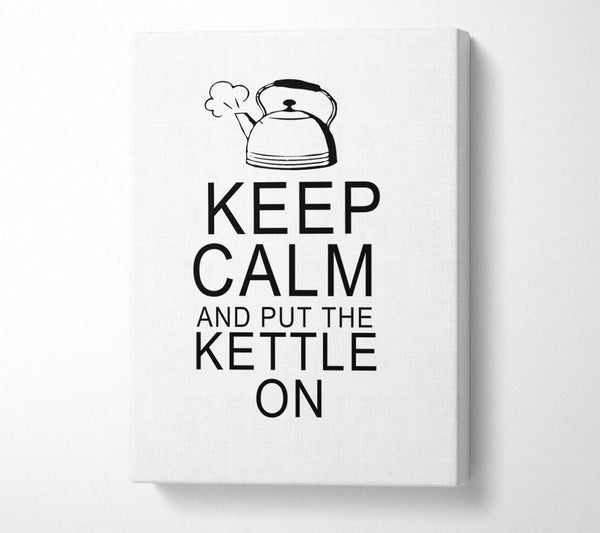 Kitchen Quote Keep Calm And Put The Kettle On White