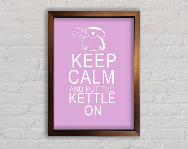 Kitchen Quote Keep Calm And Put The Kettle On Pink