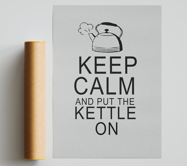 Kitchen Quote Keep Calm And Put The Kettle On Grey