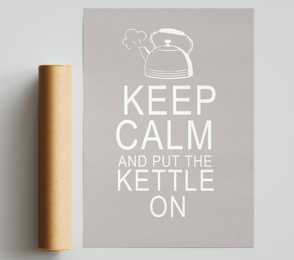 Kitchen Quote Keep Calm And Put The Kettle On Beige